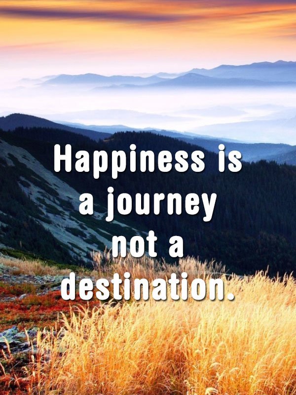 Happiness is a journey